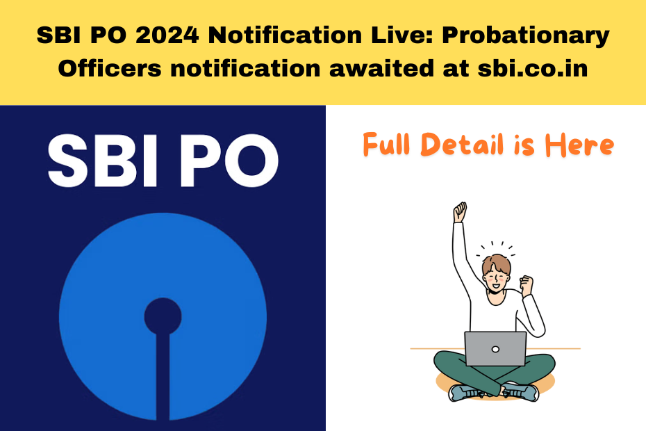 SBI PO 2024 Notification Live: Probationary Officers notification awaited at sbi.co.in