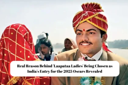 Real Reason Behind 'Laapataa Ladies' Being Chosen as India's Entry for the 2025 Oscars Revealed