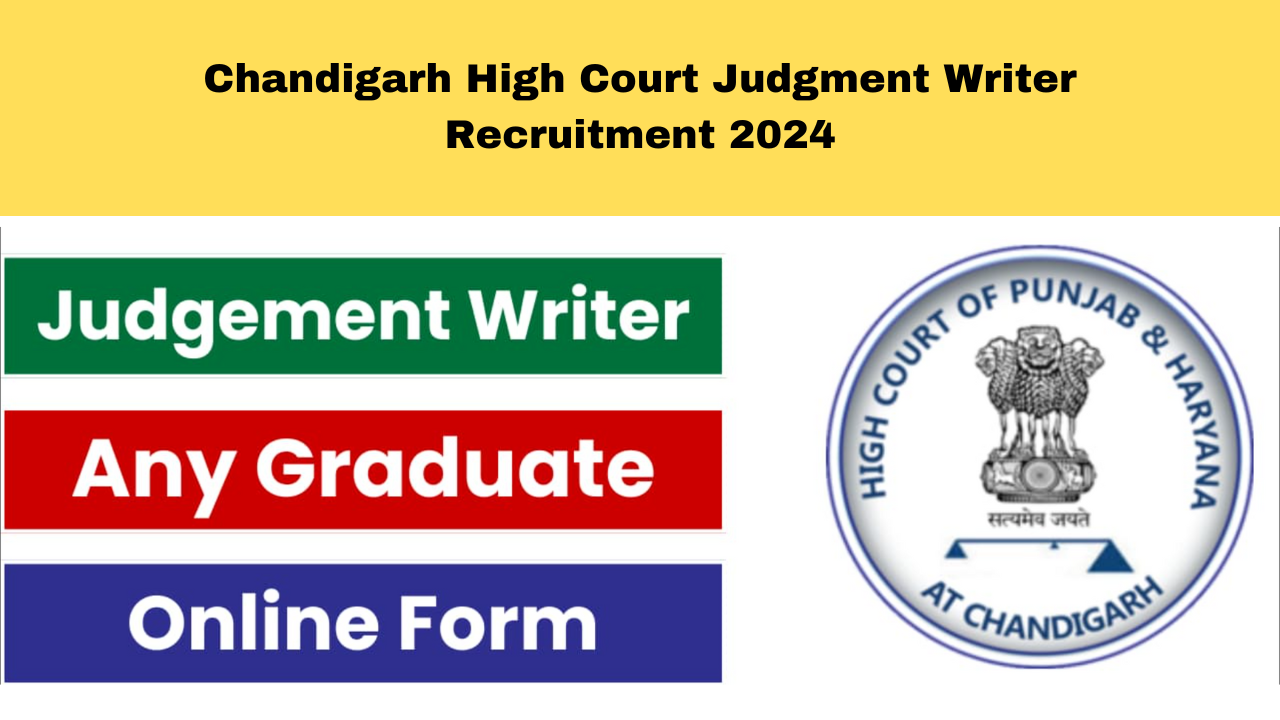 Chandigarh High Court Judgment Writer Recruitment 2024 @highcourtchd.gov.in