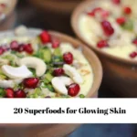 20 Superfoods for Glowing Skin