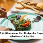 25 Mediterranean Diet Recipes for Anyone Who Doesn’t Like Fish