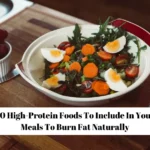 20 High-Protein Foods To Include In Your Meals To Burn Fat Naturally