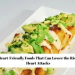 20 Heart-Friendly Foods That Can Lower the Risks of Heart Attacks