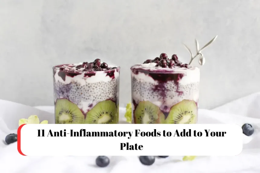 11 Anti-Inflammatory Foods to Add to Your Plate