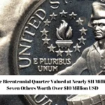 Rare Bicentennial Quarter Valued at Nearly $11 Million – Seven Others Worth Over $10 Million USD