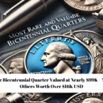 Rare Bicentennial Quarter Valued at Nearly $99K – Nine Others Worth Over $16K USD