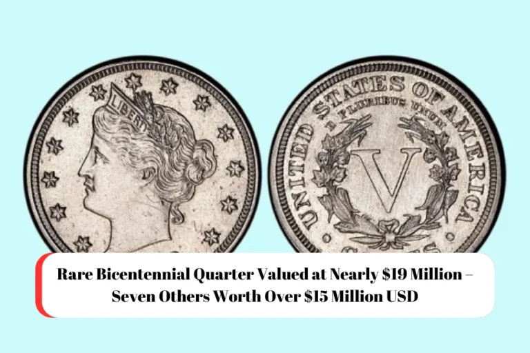 Rare Bicentennial Quarter Valued at Nearly $19 Million – Seven Others Worth Over $15 Million USD