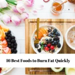 16 Best Foods to Burn Fat Quickly