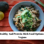 11 Healthy And Protein-Rich Food Options For Vegans