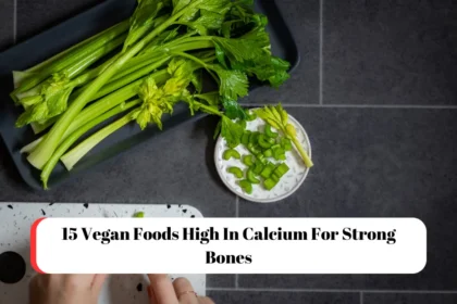 15 Vegan Foods High In Calcium For Strong Bones