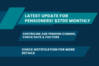 Latest Update for Pensioners! $2700 Monthly Centrelink Age Pension Coming, Check Date & Factors