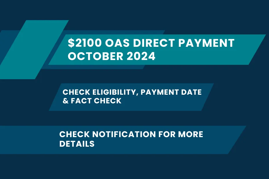 $2100 OAS Direct Payment October 2024: Check Eligibility, Deposit Date & Fact Check