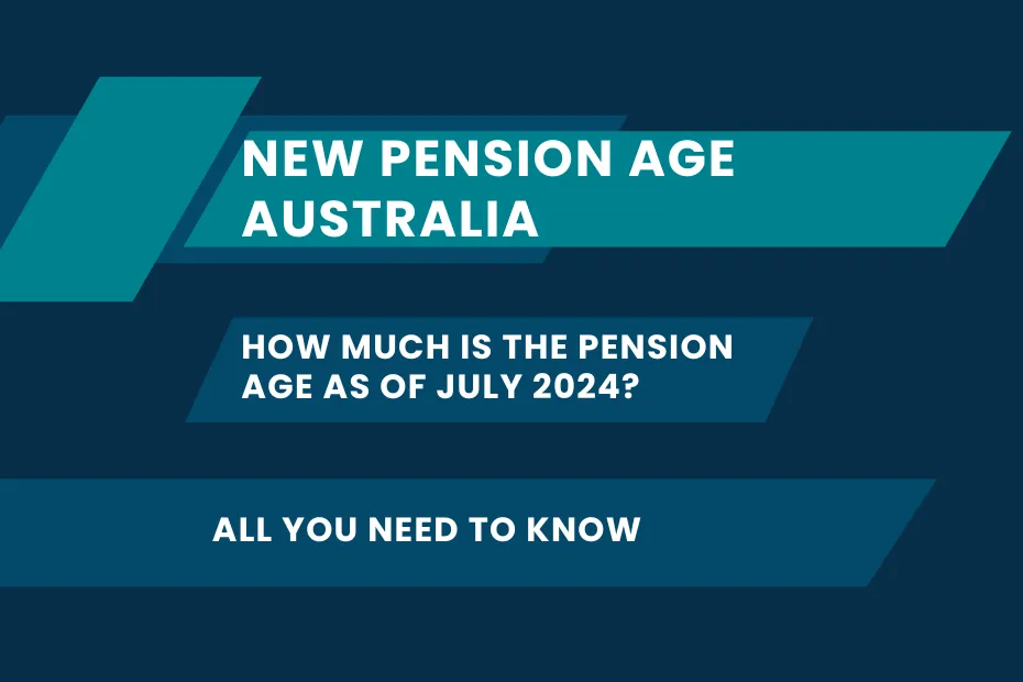 New Pension Age Australia: How Much is The Pension Age as of July 2024? Amount, Payment Dates