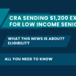 CRA Sending $1,200 Extra for Low Income Seniors: What This News is About? Eligibility