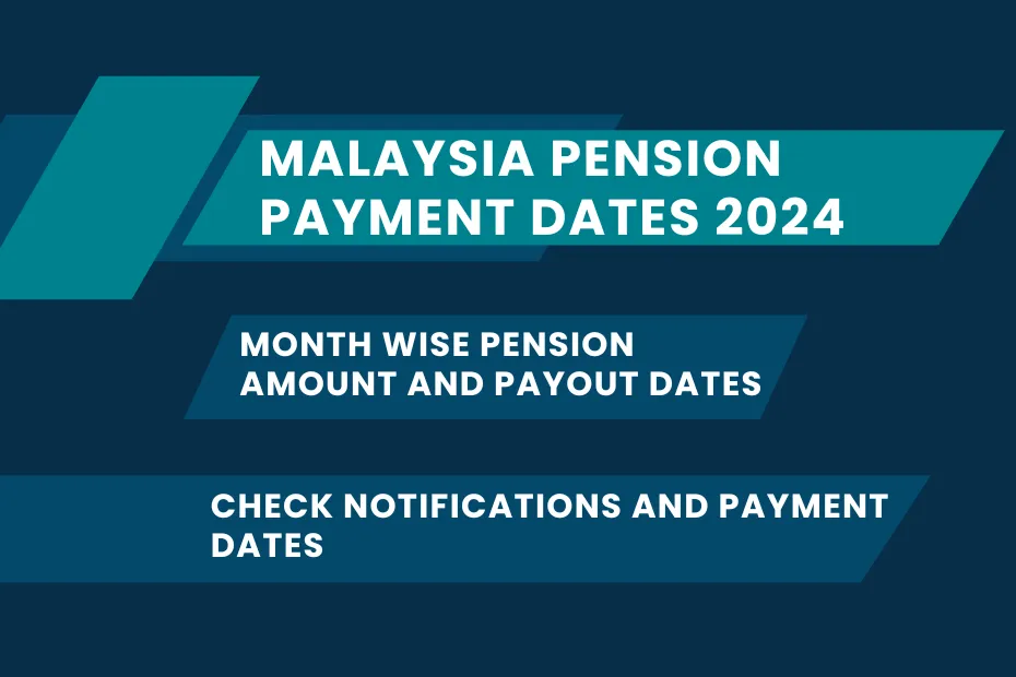 Malaysia Pension Payment Dates 2024: Month Wise Pension Amount and Payout Dates