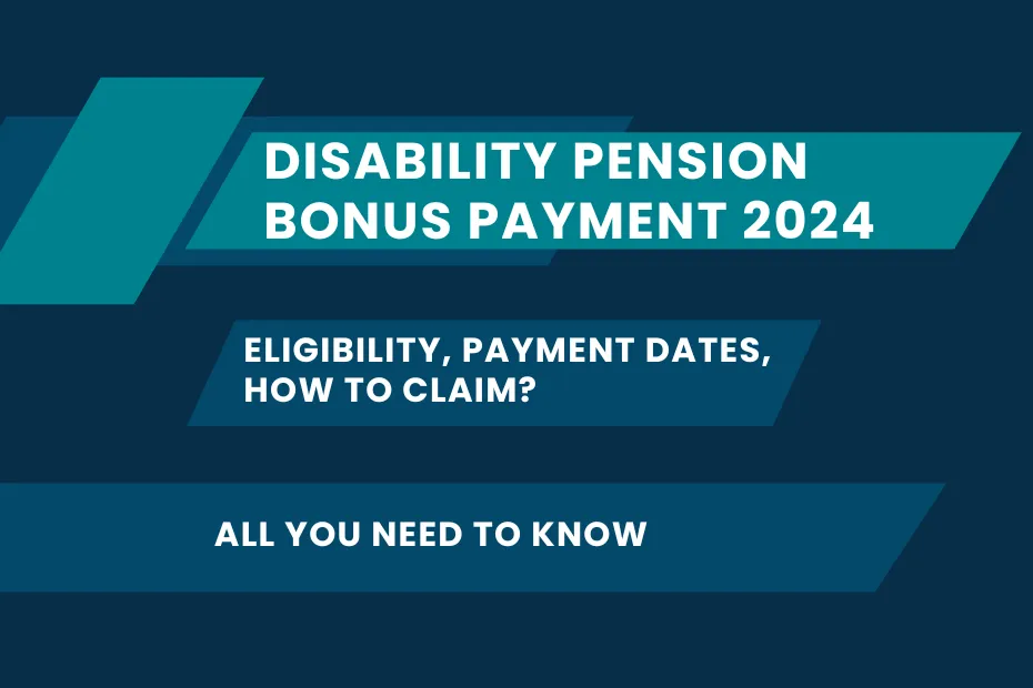 Disability Pension Bonus Payment 2024: Eligibility, Payment Dates, How to Claim? All We Know