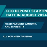 CTC Deposit Starting Date in August 2024, Fixed Payment Amount, and Eligibility