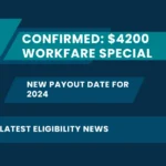 Confirmed: $4200 Workfare Special – New Payout Date for 2024 and Latest Eligibility News