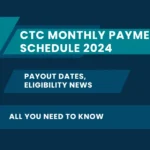 CTC Monthly Payment Schedule 2024 Published: Payout Dates, Eligibility News